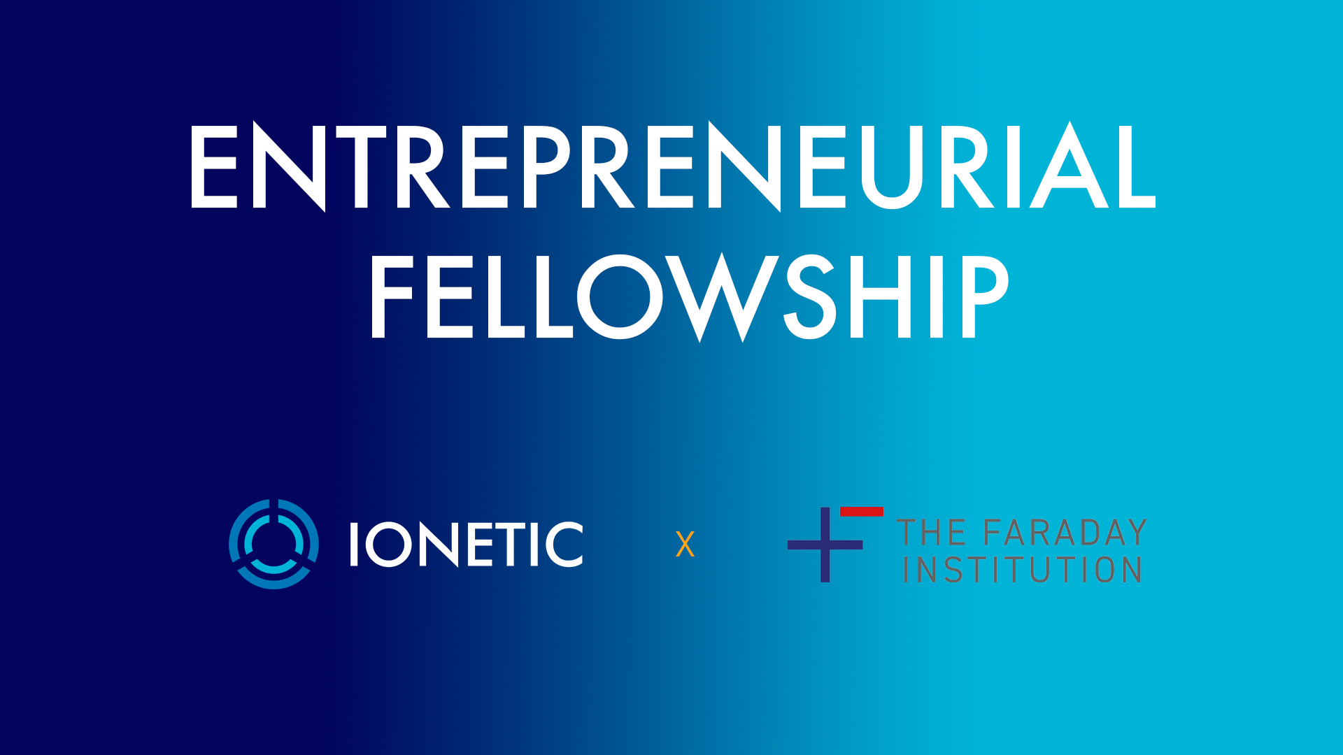 IONETIC awarded Faraday Entrepreneurial Fellowship